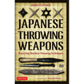 Japanese Throwing Weapons: Mastering Shuriken Throwing Techniques [Dvd Included] - Paperback