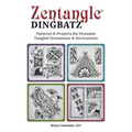 Zentangle Dingbatz: Patterns & Projects for Dynamic Tangled Ornaments & Decorations - Paperback