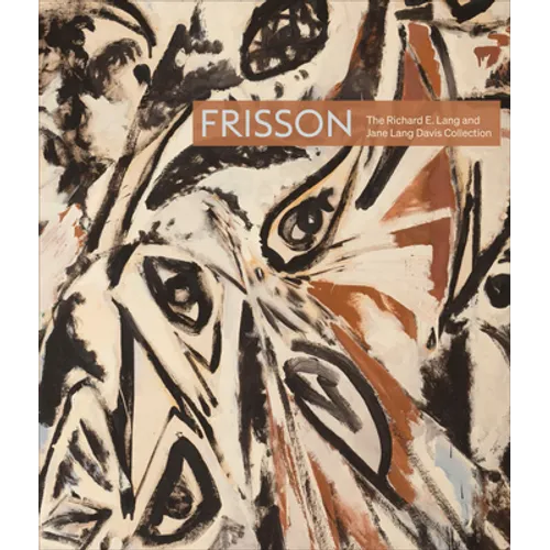Frisson: The Richard E. Lang and Jane Lang Davis Collection - Hardcover