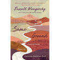 Same Ground: Chasing Family Down the California Gold Rush Trail - Paperback