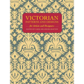 Victorian Patterns and Designs for Artists and Designers - Paperback