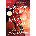 Wrong Place Wrong Time - Hardcover