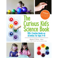 The Curious Kid's Science Book: 100+ Creative Hands-On Activities for Ages 4-8 - Paperback