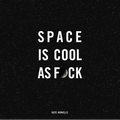 Space Is Cool as F*ck - Hardcover