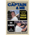 The Captain & Me: On and Off the Field with Thurman Munson - Paperback