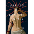Garden of Earthly Bodies - Hardcover