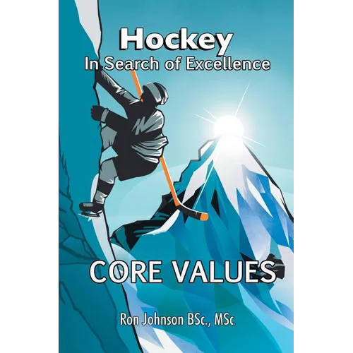 Hockey In Search of Excellence: Core Values - Paperback
