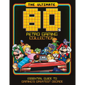 The Ultimate 80's Retro Gaming Collection - Hardcover