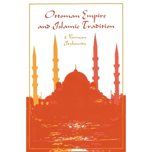 Ottoman Empire and Islamic Tradition - Paperback