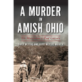 A Murder in Amish Ohio: The Martyrdom of Paul Coblentz - Paperback