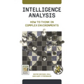Intelligence Analysis: How to Think in Complex Environments - Hardcover
