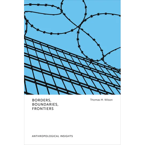 Borders, Boundaries, Frontiers: Anthropological Insights - Paperback