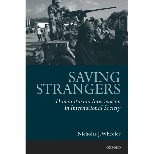 Saving Strangers: Humanitarian Intervention in International Society - Paperback