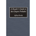 A Reader's Guide to the Chopin Preludes - Hardcover