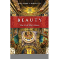 Beauty: What It Is and Why It Matters - Paperback