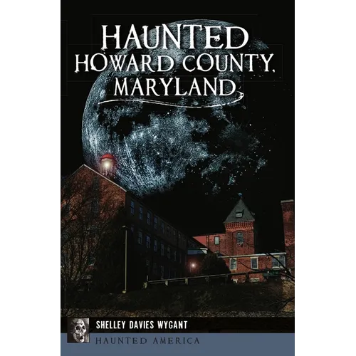 Haunted Howard County, Maryland - Paperback