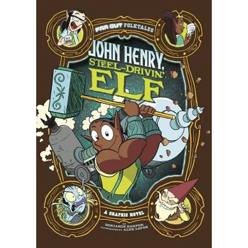 John Henry, Steel-Drivin' Elf: A Graphic Novel - Paperback