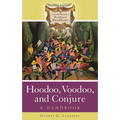 Hoodoo, Voodoo, and Conjure: A Handbook - Hardcover