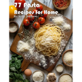 77 Pasta Recipes for Home - Paperback