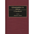 Urbanization in Africa: A Handbook - Hardcover