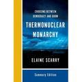 Thermonuclear Monarchy: Choosing Between Democracy and Doom - Paperback