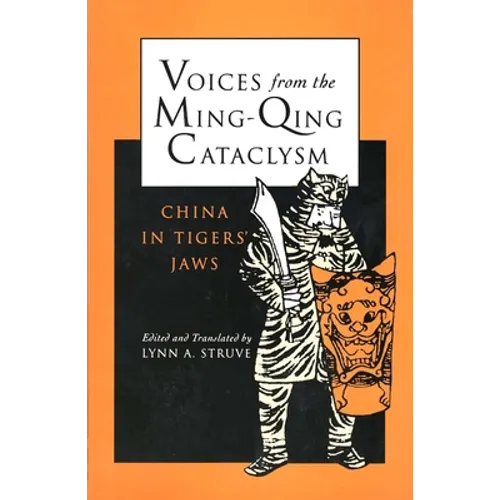 Voices from the Ming-Qing Cataclysm: China in Tigers Jaws - Paperback