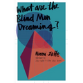 What Are the Blind Men Dreaming? - Paperback