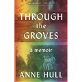 Through the Groves: A Memoir - Paperback