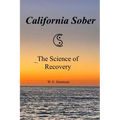 California Sober: The Science of Recovery - Paperback