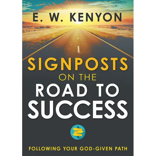 Signposts on the Road to Success: Following Your God-Given Path - Paperback