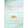A Walk Down the Aisle: Notes on a Modern Wedding - Paperback