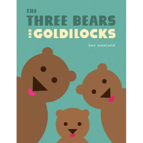 The Three Bears and Goldilocks - Hardcover