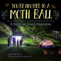 You're Invited to a Moth Ball: A Nighttime Insect Celebration - Hardcover