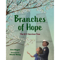 Branches of Hope: The 9/11 Survivor Tree - Hardcover