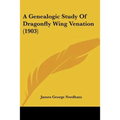 A Genealogic Study Of Dragonfly Wing Venation (1903) - Paperback