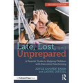Late, Lost, and Unprepared: A Parents' Guide to Helping Children with Executive Functioning - Paperback