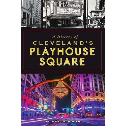 A History of Cleveland's Playhouse Square - Paperback