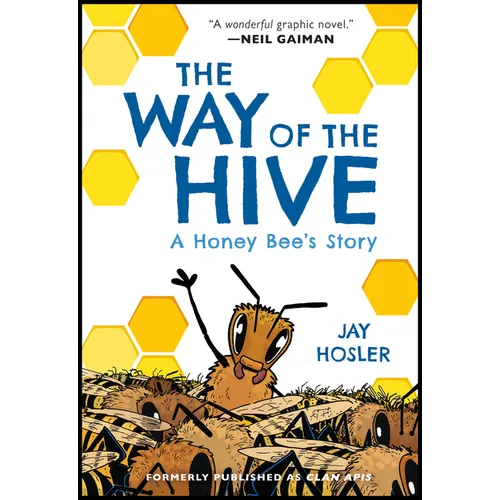The Way of the Hive: A Honey Bee's Story, a Graphic Novel - Paperback