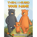 Then, I Heard Your Name - Paperback