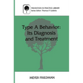 Type a Behavior: Its Diagnosis and Treatment - Paperback