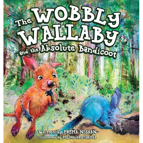 The Wobby Wallaby and the Absolute Bandicoot - Hardcover