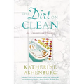 The Dirt on Clean: An Unsanitized History - Paperback
