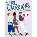 Girl Warriors: How 25 Young Activists Are Saving the Earth - Paperback