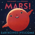 Mars! Earthlings Welcome - Hardcover
