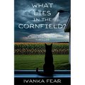 What Lies in the Cornfield?: A Jake and Mallory Thriller - Paperback