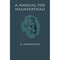 A Manual for Neanderthals - Paperback