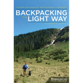 Backpacking the Light Way: Comfortable, Efficient, Smart - Paperback