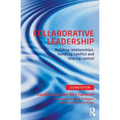 Collaborative Leadership: Building Relationships, Handling Conflict and Sharing Control - Paperback
