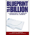 Blueprint to a Billion: 7 Essentials to Achieve Exponential Growth - Hardcover