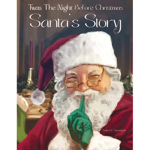Twas The Night Before Christmas Santa's Story - Paperback